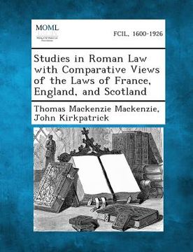 portada Studies in Roman Law with Comparative Views of the Laws of France, England, and Scotland (en Inglés)
