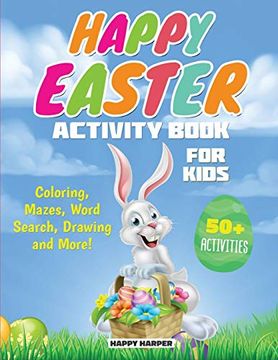 portada Happy Easter Activity Book for Kids: The Ultimate Easter Workbook Gift for Children With 50+ Activities of Coloring, Learning, Mazes, dot to Dot, Puzzles, Word Search and More! 