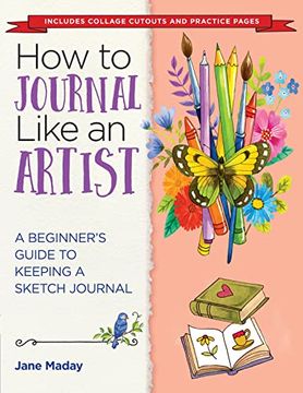 portada How to Journal Like an Artist: A Beginner's Guide to Keeping a Sketch Journal (en Inglés)