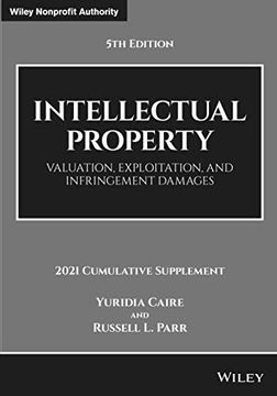 portada Intellectual Property, Valuation, Exploitation, and Infringement Damages: 2021 Cumulative Supplement (Wiley Nonprofit Authority) (en Inglés)
