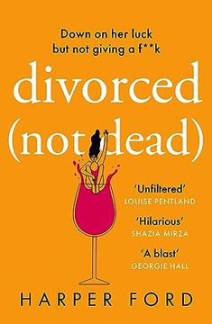 portada Divorced not Dead: The Most Hilarious Debut Romantic Comedy Novel of 2023, Perfect for Fans of Alexandra Potter and Jane Fallon (en Inglés)