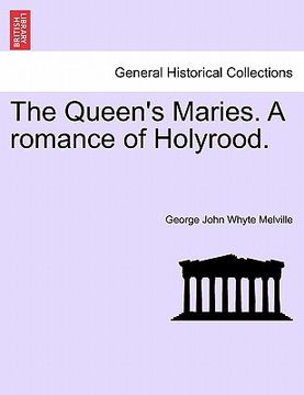 portada the queen's maries. a romance of holyrood. (en Inglés)
