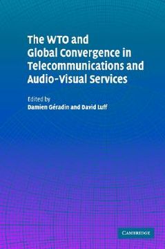 portada the wto and global convergence in telecommunications and audio-visual services