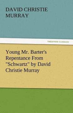 portada young mr. barter's repentance from "schwartz" by david christie murray (en Inglés)