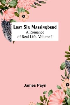 portada Lost Sir Massingberd: A Romance of Real Life.Volume I (en Inglés)