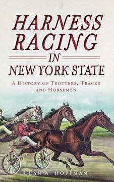 portada Harness Racing in New York State: A History of Trotters, Tracks and Horsemen