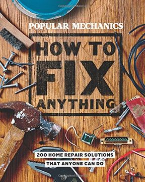 portada Popular Mechanics how to fix Anything: Essential Home Repairs Anyone can do (en Inglés)