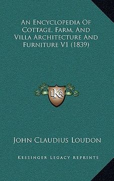 portada an encyclopedia of cottage, farm, and villa architecture and furniture v1 (1839) (en Inglés)