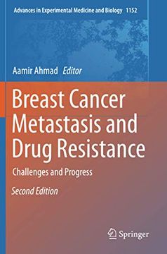 portada Breast Cancer Metastasis and Drug Resistance: Challenges and Progress: 1152 (Advances in Experimental Medicine and Biology) (en Inglés)