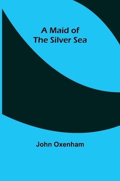 portada A Maid of the Silver Sea (en Inglés)