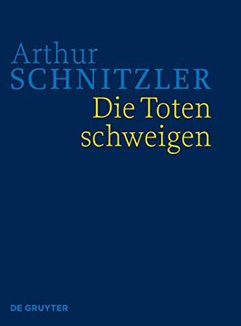 portada Die Toten Schweigen: Historisch Kritische Ausgabe (en Alemán)