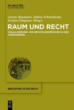 portada Raum und Recht: Visualisierung von Rechtsansprüchen in der Vormoderne (in German)