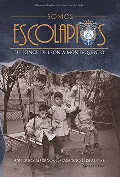 portada Somos escolapios: De Ponce de León a Montequinto