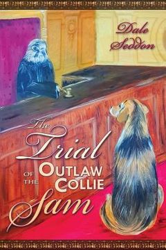 portada The Trial of the Outlaw Collie Sam (en Inglés)