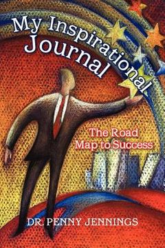 portada my inspirational journal: the road map to success (en Inglés)