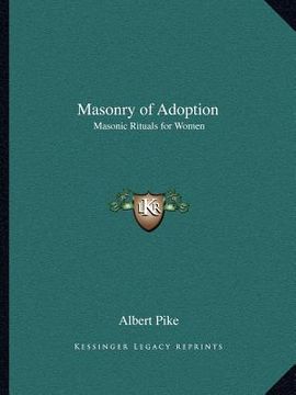 portada masonry of adoption: masonic rituals for women (en Inglés)