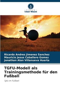portada TGFU-Modell als Trainingsmethode für den Fußball (in German)