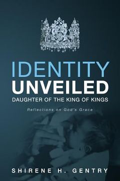 portada Identity Unveiled: Daughter of the King of Kings (en Inglés)
