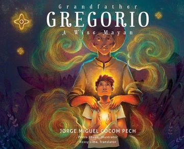 portada Grandfather Gregorio: A Wise Mayan (en Inglés)