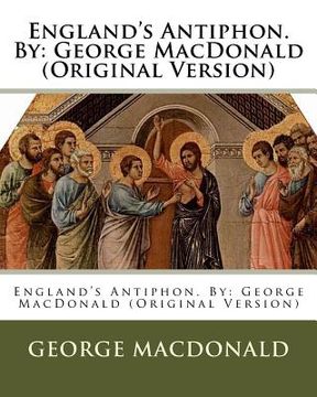 portada England's Antiphon. By: George MacDonald (Original Version) (en Inglés)