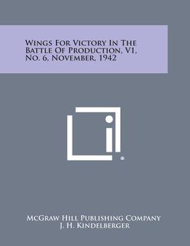 portada Wings for Victory in the Battle of Production, V1, No. 6, November, 1942 (en Inglés)