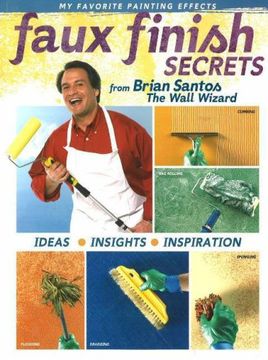 faux finish secrets,from brian santos, the wall wizard