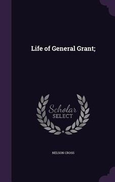 portada Life of General Grant; (in English)