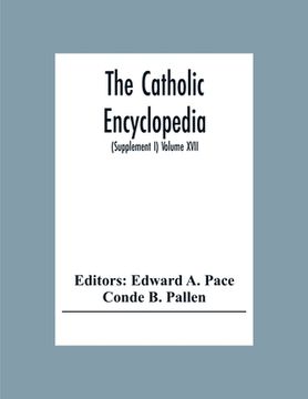 portada The Catholic Encyclopedia: An International Work Of Reference On The Constitution, Doctrine, Discipline, And History Of The Catholic Church Treat (in English)