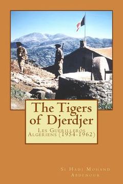 portada The Tigers of Djerdjer: Yaha Abdelhafid Le Tigre du Djurdjura (en Inglés)