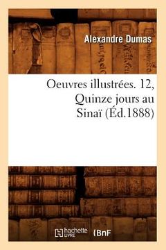 portada Oeuvres illustrées. 12, Quinze jours au Sinaï (Éd.1888) (en Francés)