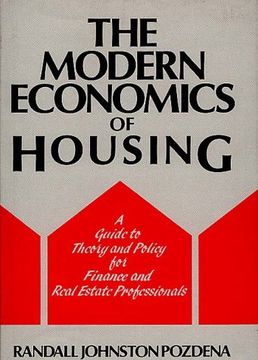 portada the modern economics of housing: a guide to theory and policy for finance and real estate professionals (en Inglés)