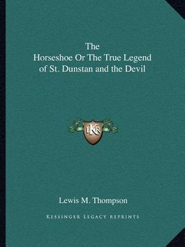 portada the horseshoe or the true legend of st. dunstan and the devil (en Inglés)