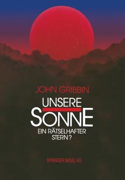 portada Unsere Sonne -- Ein Rätselhafter Stern?: Erkenntnisse Und Spekulationen Der Astrophysik (en Alemán)