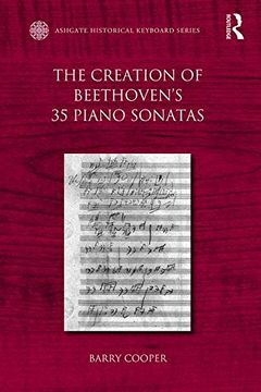 portada The Creation of Beethoven's 35 Piano Sonatas (Ashgate Historical Keyboard Series)