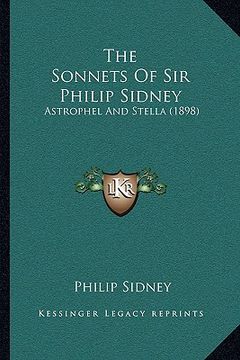 portada the sonnets of sir philip sidney: astrophel and stella (1898) (en Inglés)