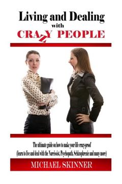 portada Living and Dealing with Crazy People: The Ultimate Guide On How To Live Your Life Crazy-Proof (Learn to Live And Deal With The Narcissist, Psychopath, ... Narcissist, Narcissism, Schizophrenic)