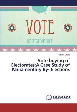 portada Vote buying of Electorates:A Case Study of Parliamentary By- Elections