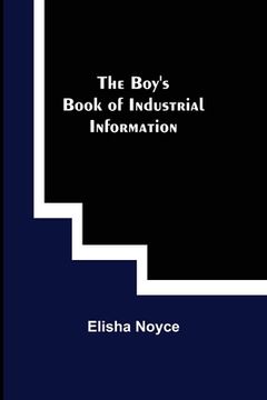 portada The Boy's Book of Industrial Information 