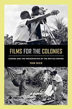 portada Films for the Colonies: Cinema and the Preservation of the British Empire 