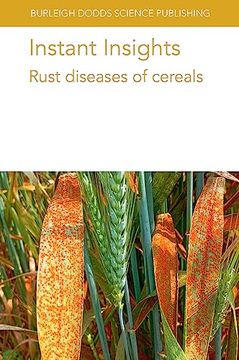 portada Instant Insights: Rust Diseases of Cereals (Burleigh Dodds Science: Instant Insights, 80) (en Inglés)