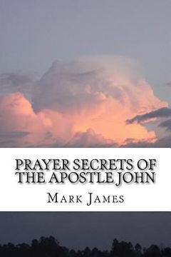 portada Prayer Secrets of the Apostle John (en Inglés)