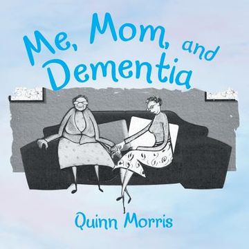 portada Me, Mom, and Dementia (en Inglés)
