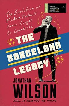 portada The Barcelona Legacy: Guardiola, Mourinho and the Fight for Football's Soul (in English)