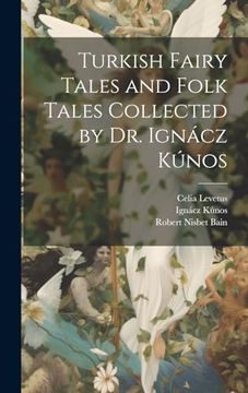 portada Turkish Fairy Tales and Folk Tales Collected by dr. Ignácz Kúnos (en Inglés)