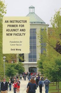 portada an instructor primer for adjunct and new faculty: foundations for career success (en Inglés)