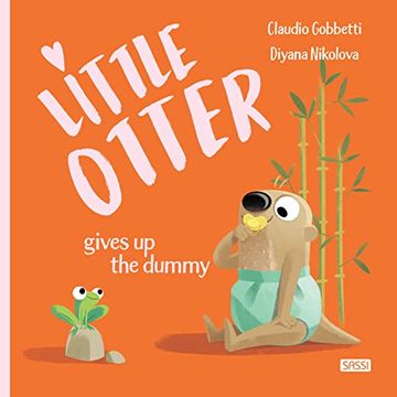 portada Little Otter Gives up the Dummy. Ediz. A Colori (Sassi Junior) (in English)