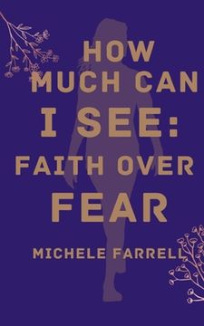 portada How Much Can I See: Faith Over Fear (en Inglés)