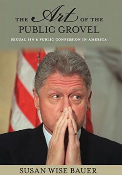 portada The art of the Public Grovel: Sexual sin and Public Confession in America 