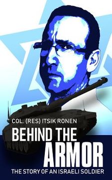 portada Behind The Armor: The story of an Israeli soldier (en Inglés)