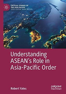 portada Understanding Asean'S Role in Asia-Pacific Order (Critical Studies of the Asia-Pacific) (en Inglés)